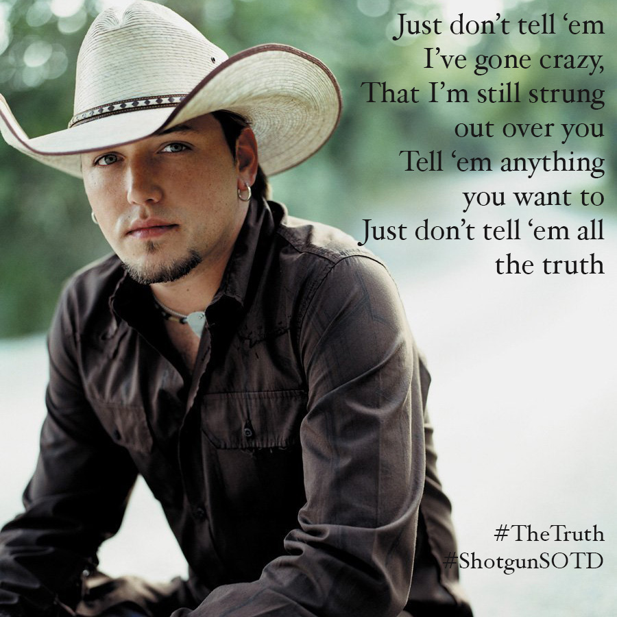 Song of the Day The Truth by Jason Aldean The Shotgun Seat